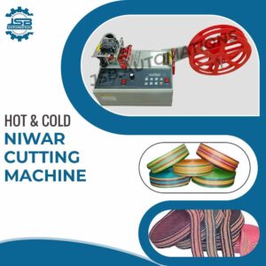 Hot And Cold Niwar Cutting Machine