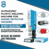 Ultrasonic Plastic Welding Machine For Smoke Detector Housing