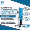 Ultrasonic Plastic Welding Machines for Medical Industries 2 Ultrasonic Plastic Welding Machines for Medical Industries